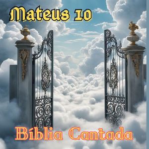 Mateus 10 Bíblia Cantada