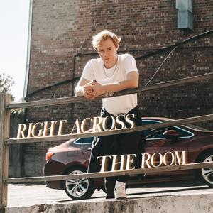 RIGHT ACROSS THE ROOM