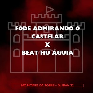 Fode Admirando o Castelar X Beat Hu Águia