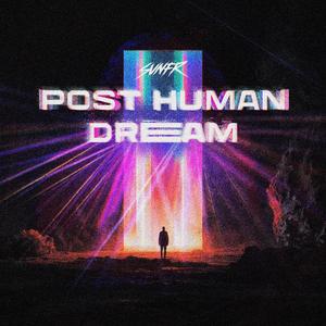 Post Human Dream