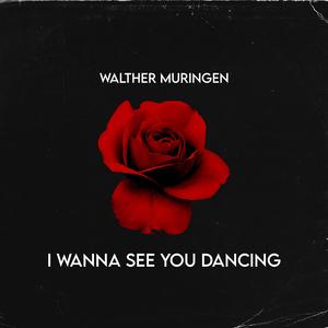 I Wanna See You Dancing