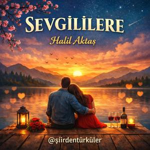 SEVGİLİLERE