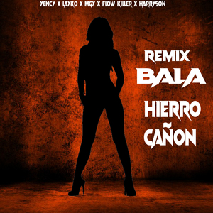 Bala Hierro Cañon (Remix)