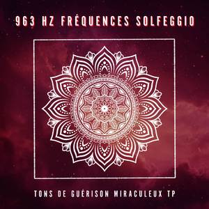 963 Hz: Ouverture du Chakra Couronne