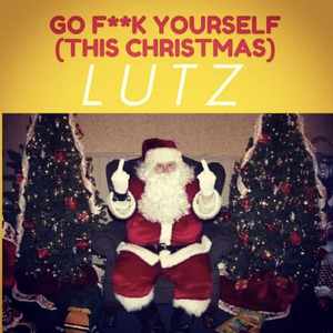 Go **** Yourself (This Christmas)