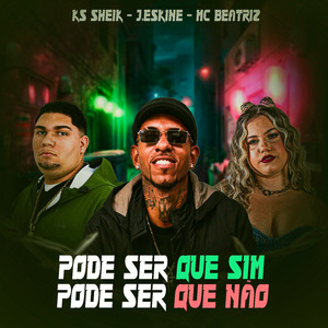 Pode Ser Que Sim, Pode Ser Que Não