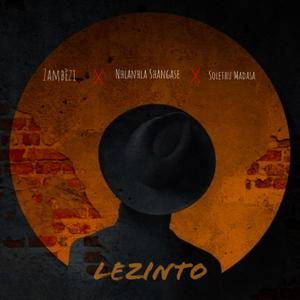 Lezinto (feat. Nhlanhla Shangase & Solethu Madasa)