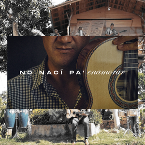No nací pa´enamorar