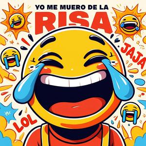 Yo me muero de la risa