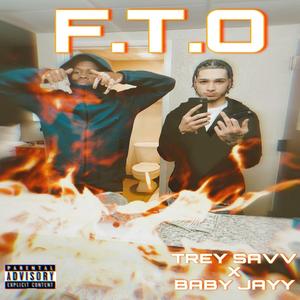 F.T.O (feat. Trey Savv)