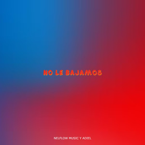 No Le Bajamos