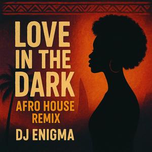 Love in the dark (Afro House)