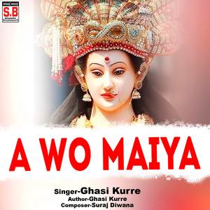 A Wo Maiya