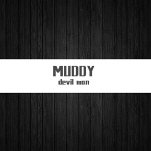 MUDDY