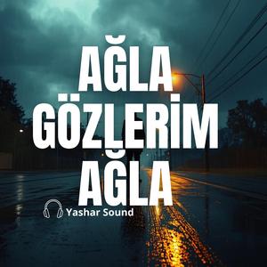 Ağla Gözlerim Ağla