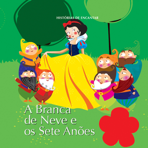 Histórias de Encantar - a Branca de Neve e os Sete Anões