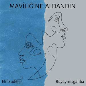 Maviliğine Aldandın