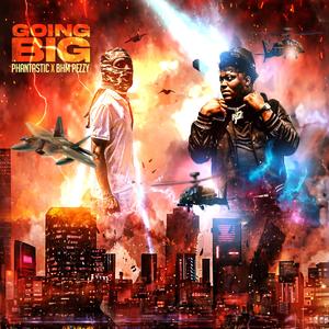 Going Big (feat. BHM Pezzy)