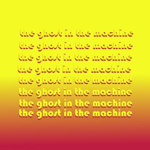 The Ghost In The Machine