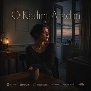 O Kadını Aradım