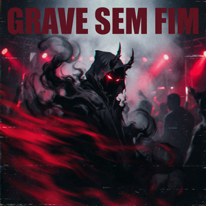 GRAVE SEM FIM