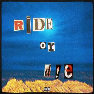 Ride or D!e