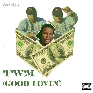FWM (Good Lovin')
