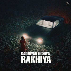 Gaddiyan Uchiya Rakhiya