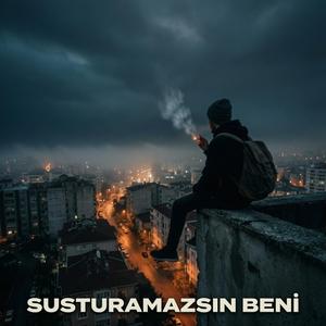 Susturamazsın Beni