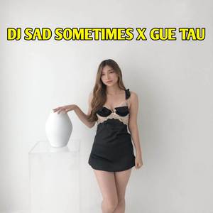 DJ SAD SOMETIMES X GUE TAU JEDAG JEDUG FULL BEAT (REMIX)