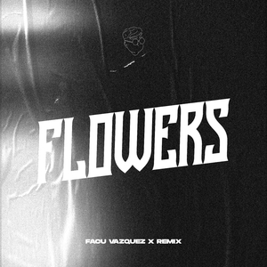 Flowers (Remix)