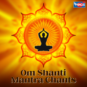 Om Shanti Mantra Chants (Powerful Meditation Mantra)