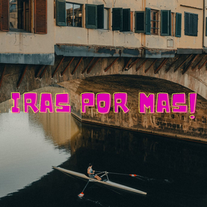Irás por Más!