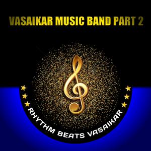 Vasaikar Music Band, Pt. 2