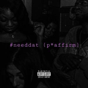 #needdat (pu$$y affirmations)