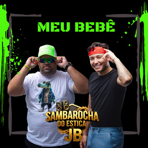 Meu Bebê (Sambarocha do Estica Jb)