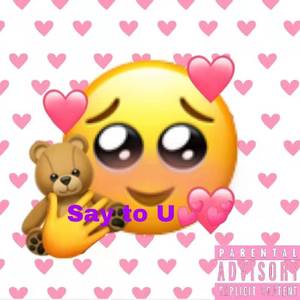 Say to U