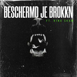 Beschermd je Brokkn (feat. King Skam)