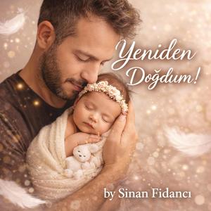 Yeniden Doğdum!