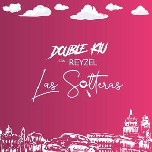 Las Solteras (Con Reyzel)