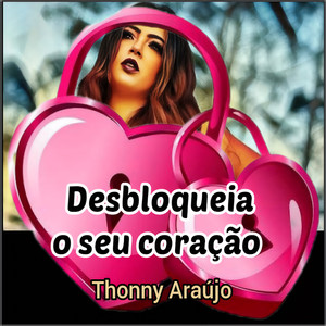 Desbloqueia o Seu Coração