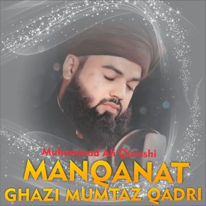 Manqabat - Ghazi Mumtaz Qadri