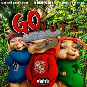 Go Nuts (feat. Velkro Lastrange & Juice Da Mamba)