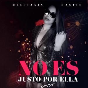 No es justo por ella