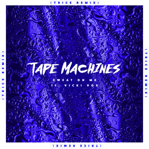 Sweat on Me (Trice Remix)