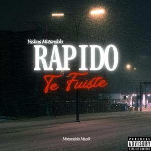 Rapido Te Fuiste
