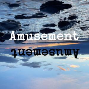 Amusement