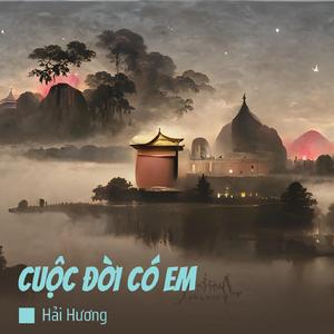 CUỘC ĐỜI CÓ EM