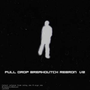 FULL DROP BREAKDUTCH V2