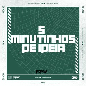 5 Minutinhos de Ideia (feat. DJ F7)